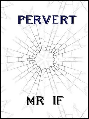 The Pervert by Michelle Perez